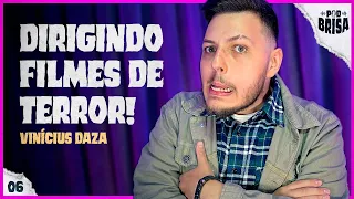 COMO É DIRIGIR FILMES DE TERROR NO BRASIL? |  Vinícius Daza PodBrisa 06