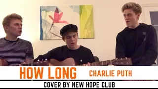 Charlie Puth - How Long (Cover by New Hope Club)