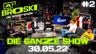 At Broski - Die Sport Show #2 - KOMPLETTE Show vom 30.5.2022 🔥