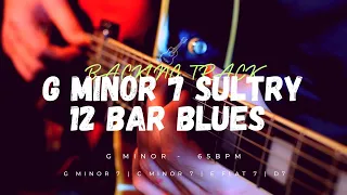 G Minor 7th Sultry 12 Bar Blues Backing Track |  65bpm | Piano Organ Bass Drums | Jazz Blues G7