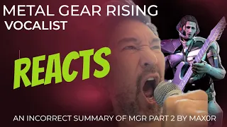 Metal Gear Rising Vocalist Reacts to An Incorrect Summary of MGR PART 2 by Max0r