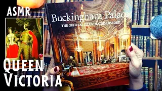 ASMR | Queen Victoria and Buckingham Palace! Gorgeous British History Book Whispered Reading