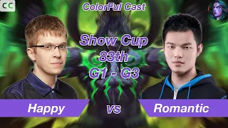 [Eng sub] Warcraft 3｜ColorFul Cast｜Show Cup 83th G1-G3｜Happy[UD] vs Romantic[HUM]