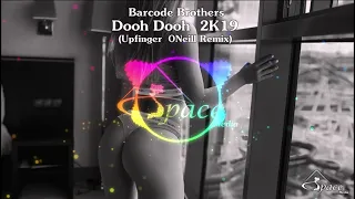 Barcode Brothers   Dooh Dooh  2K19 (Upfinger  ONeill Remix)