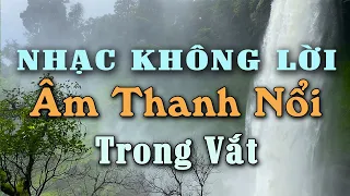 Nhạc Không Lời Âm Thanh Nổi, Nhạc Phòng Trà Sạch Trong Vắt, Nhạc Buổi Sáng Nhẹ Sâu Lắng