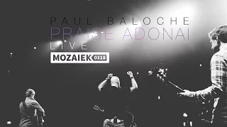 Paul Baloche Live @ Mozaiek0318 - Praise Adonai