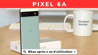 Le Google Pixel 6a : le Bilan 1 an après