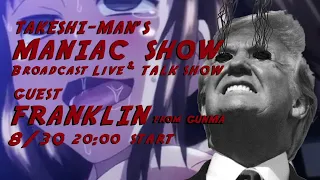 Takeshi-man’s MANIAC SHOW