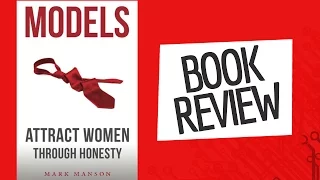 "Models: Attract Women Through Honesty" Book Review