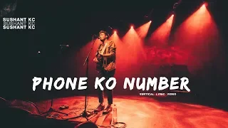 Phone Ko Number? - Sushant KC X FOESEAL ( Vertical Lyric Video)