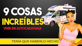 9 VENTAJAS ✅ de VIVIR (y Viajar) en AUTOCARAVANA (experiencia REAL)