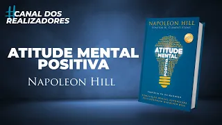 RESUMO DO LIVRO "ATITUDE MENTAL POSITIVA" De Napoleon Hill | Canal Realizando Sonhos