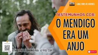 testemunho CCB, mendigo que  era um anjo, ouça na comunhão