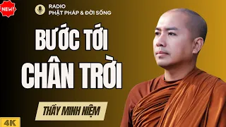 Bước Tới Chân Trời Cao Rộng, radio Sư Minh Niệm, Radio Phật Pháp & Đời Sống