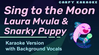 Snarky Puppy - Sing to the Moon (feat. Laura Mvula) (Karaoke)