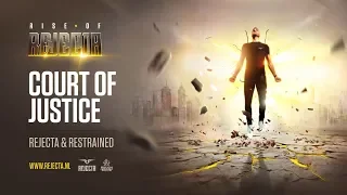 Rejecta & Restrained - Court Of Justice [Official Preview]