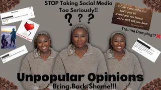 Unpopular Opinions| BRING BACK SHAME| Trauma Dumping on Socials| Drink Water and MIND YOUR BUSINESS.