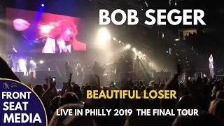 Bob Seger Beautiful Loser LIVE - The Final Show Philly 2019