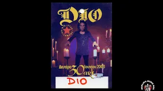 Dio - (Full Set, Audio Only) @ Ark nr.6, Athens Greece 30/06/2003