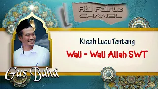 Gus Baha' - Kisah Lucu Para Wali Allah