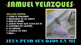 Jesús Puso Sus Ojos En Mi - SAMUEL VELAZQUES - Música Cristiana Congregacional Ex-homosexual IMPACTO