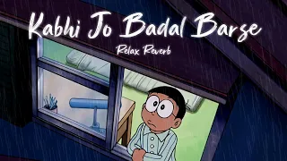 Kabhi Jo Badal Barse (slowed+reverb) | Relax Reverb