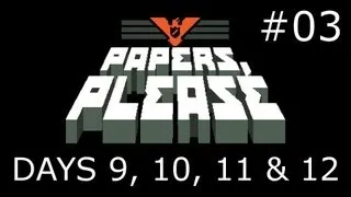 Papers, Please (Ep. 3) - Days 9, 10, 11 & 12 Gameplay