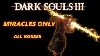 Can You Beat Dark Souls 3 With Only Miracles?