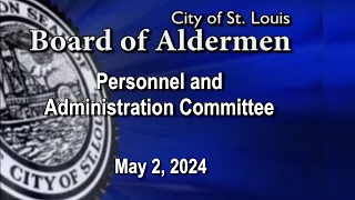 Personnel and Administration Committee - May 2, 2024