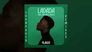 Claude - Ladada (Mes Derniers Mots) (Sound Rush Remix)