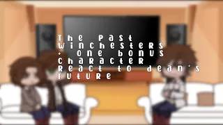 The past Winchesters ( + one bonus character) react to dean’s future