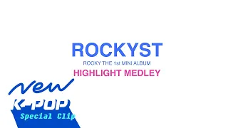 [Highlight Medley] ROCKY - 1st MINI ALBUM [ROCKYST]