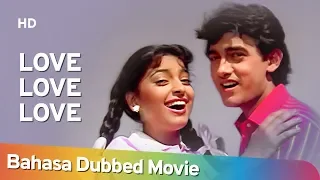 Love Love Love {HD} | Aamir Khan | Juhi Chawla | Gulshan Grover | Full Romance Movie | Bahasa Dubbed