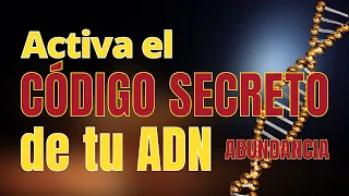 Activa el CÓDIGO SECRETO de tu ADN y Atrae la ABUNDANCIA ¡Resultados Garantizados!