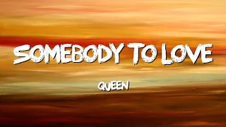 Somebody To Love  - Queen (Lyrics)