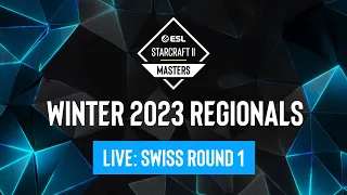 ESL SC2 Masters: Winter 2023 Regionals Day 1 - Swiss Round 1