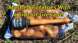 How to Make Mashed Potatoes with a Grenade