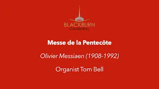 Messe de la Pentecôte Olivier Messiaen (1908-1992)