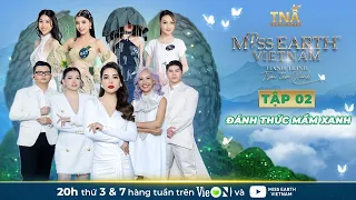 Miss Earth Việt Nam 2023 | Full Tập 2 - Đánh thức mầm xanh - Top 36 thí sinh chính thức lộ diện