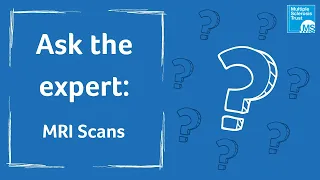 Ask the expert:  MRI scans