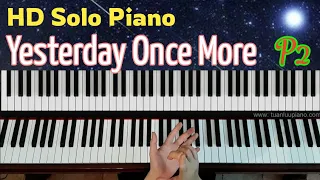 PHẦN 2 - YESTERDAY ONCE MORE - Hướng Dẫn Solo Trên Đàn Piano | Cách  Tự Học Piano Dễ Nhất