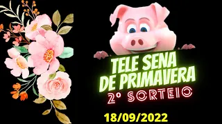 TELE SENA DE PRIMAVERA 2022 - RESULTADO  TELE SENA DE PRIMAVERA --  2º (SEGUNDO) SORTEIO 18/09/2022