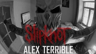 ALEX TERRIBLE SlipKnot - Psychosocial COVER