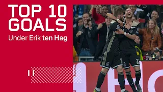 TOP 10 GOALS - Erik ten Hag's Ajax | Lasse Schöne, Hakim Ziyech & more