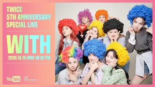 TWICE 5th Anniversary Special Live 'WITH'