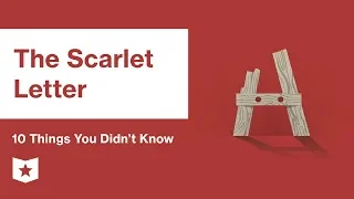 The Scarlet Letter  | 10 Things You Didn't Know | Nathaniel Hawthorne