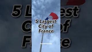 Discovering the Grandeur: Top 5 Largest Cities of France! 🇫🇷✨