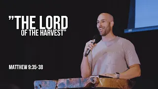 The Lord of the harvest // Matthew 9: 35-38