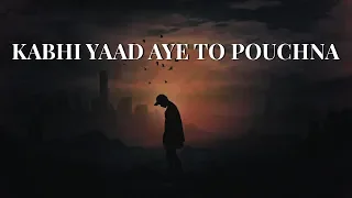 Kabhi Yaad Aye To Pouchna | Heart Touching Urdu Poetry