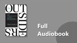 The Outsiders:Eight Unconventional CEOs & Their Radically Rational Blueprint for Success | AudioBook